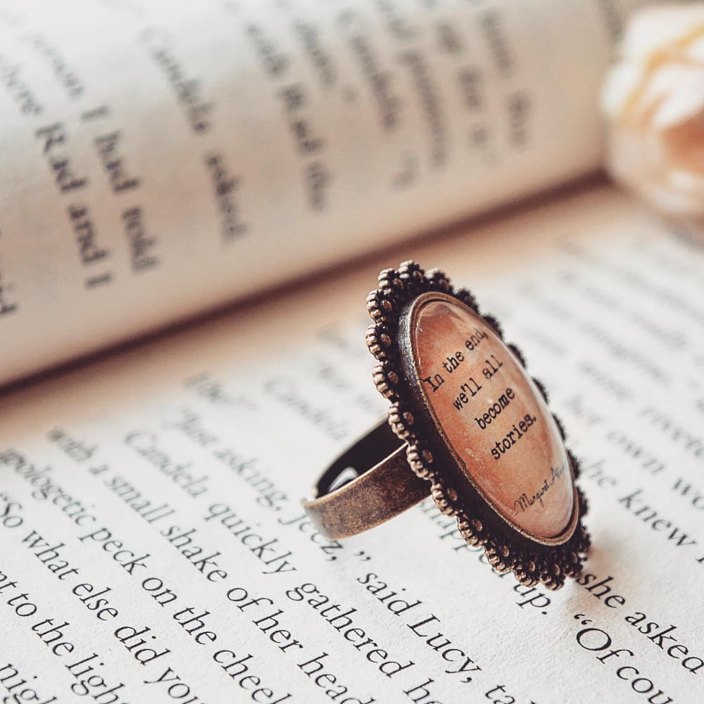 In the end, we'll all become stories - Margaret Atwood Quote Ring