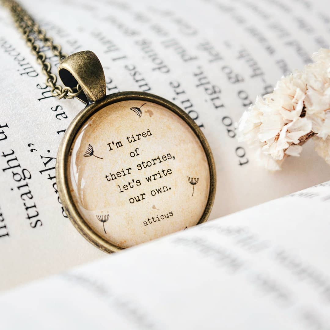 I am tired of their stories.... - Atticus Quote Pendant