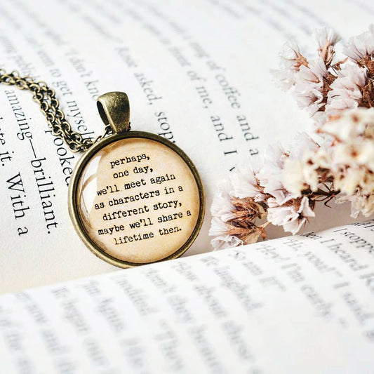 Perhaps, one day - Bookish Quote Pendant