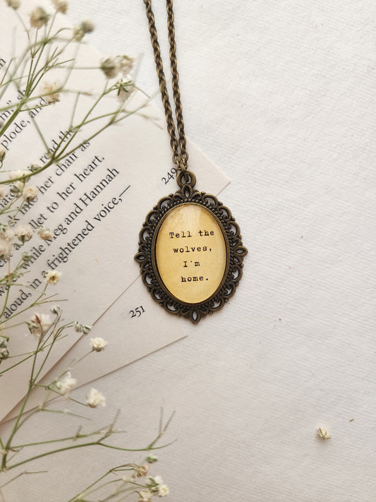 "Tell the wolves..” Quote Pendant
