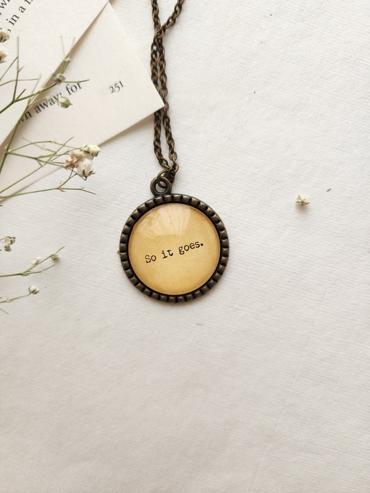 "so it goes.” Quote Pendant