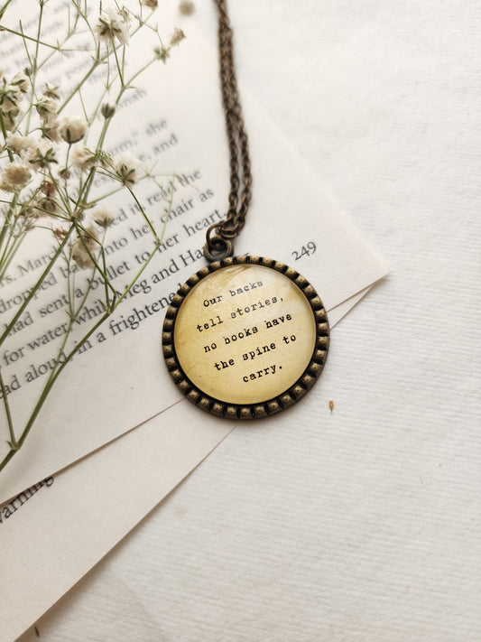 "our backs tell stories....” Quote Pendant