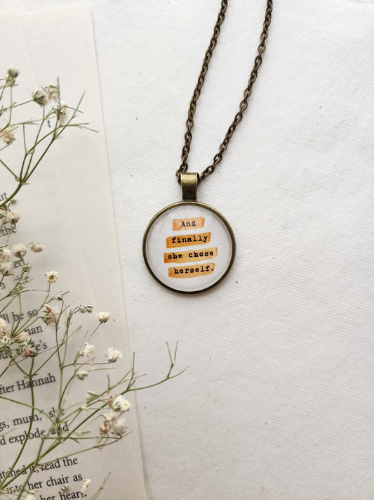 "she chose herself.." Quote Pendant