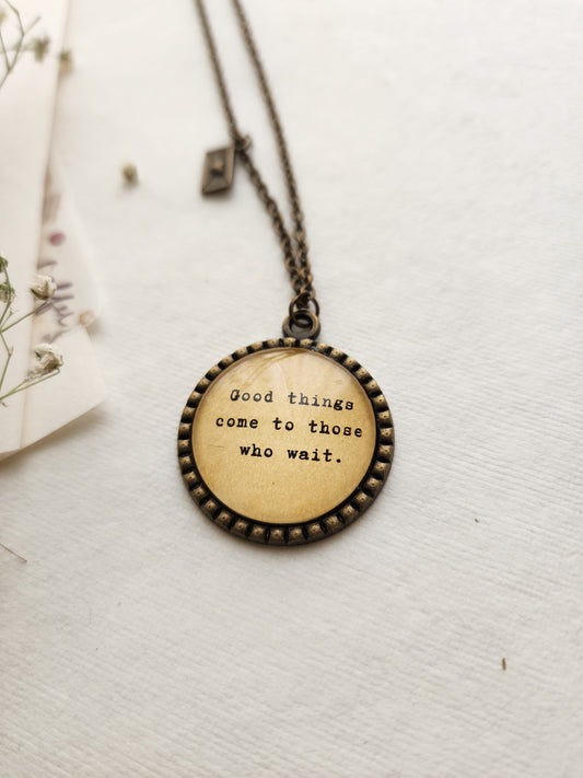 "Good things....” Quote Pendant