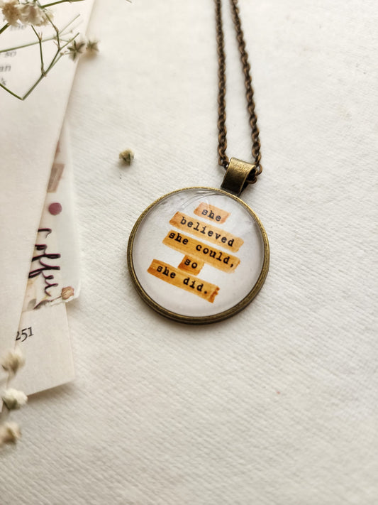 "she believed she could...” Quote Pendant