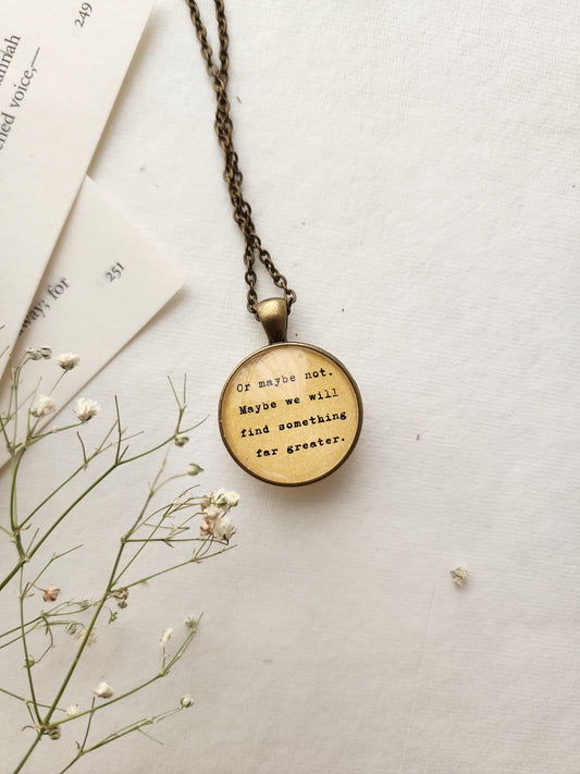 "Someday we'll find... " Quote Pendant