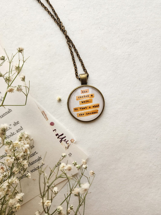 "She needed a hero...” Quote Pendant