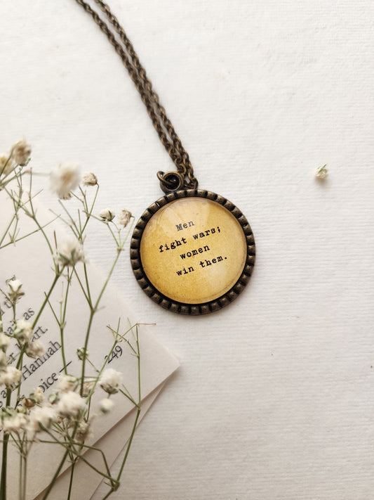 "women win wars...” Quote Pendant