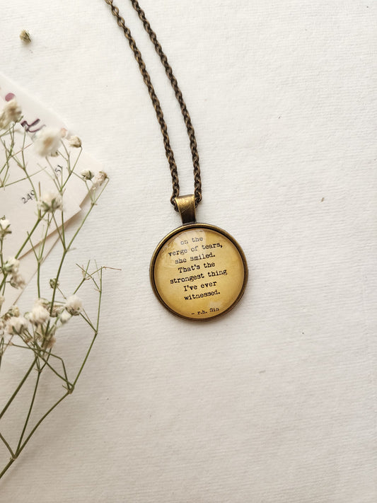 "on the verge of tears...” Quote Pendant