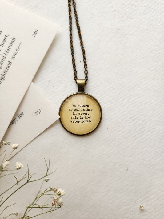 "we return to each other... " Quote Pendant