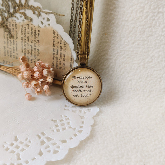 "Everybody has a chapter..."  Quote Pendant