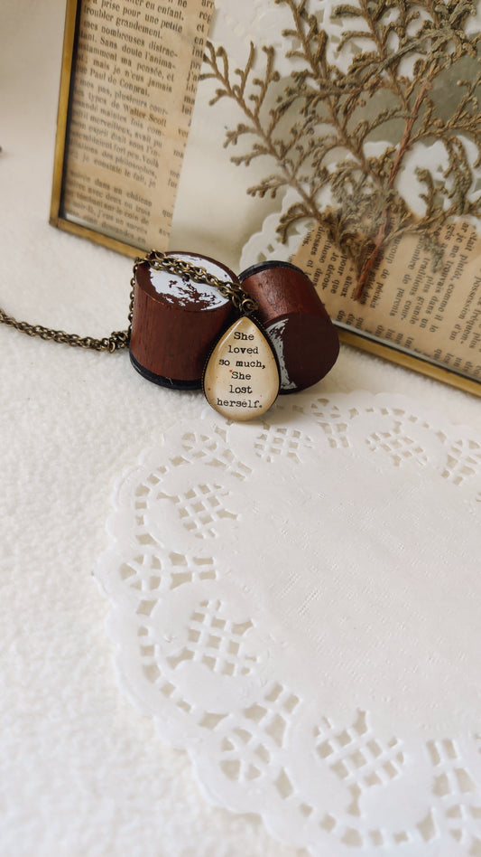 "She loved so much..."  Tear-drop Quote Pendant