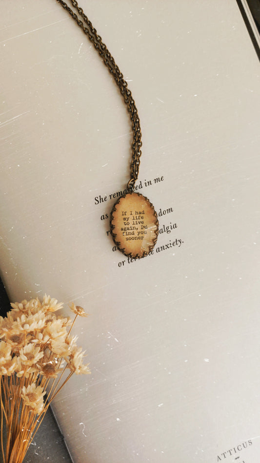 "I'd find you sooner.." Quote Jewelry