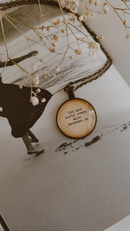 "....worth every mile.." Quote Jewelry
