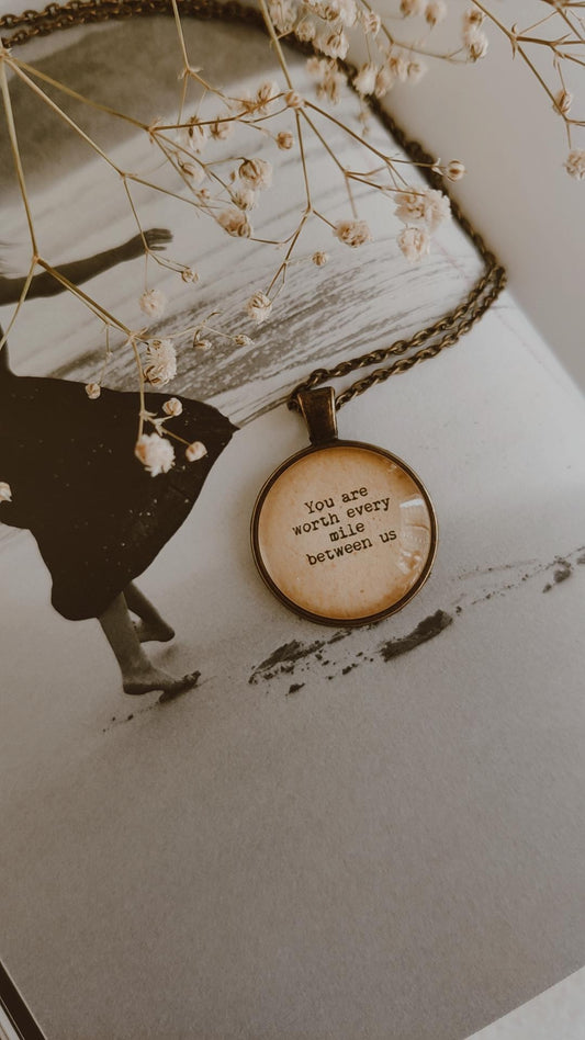 "....worth every mile.." Quote Jewelry