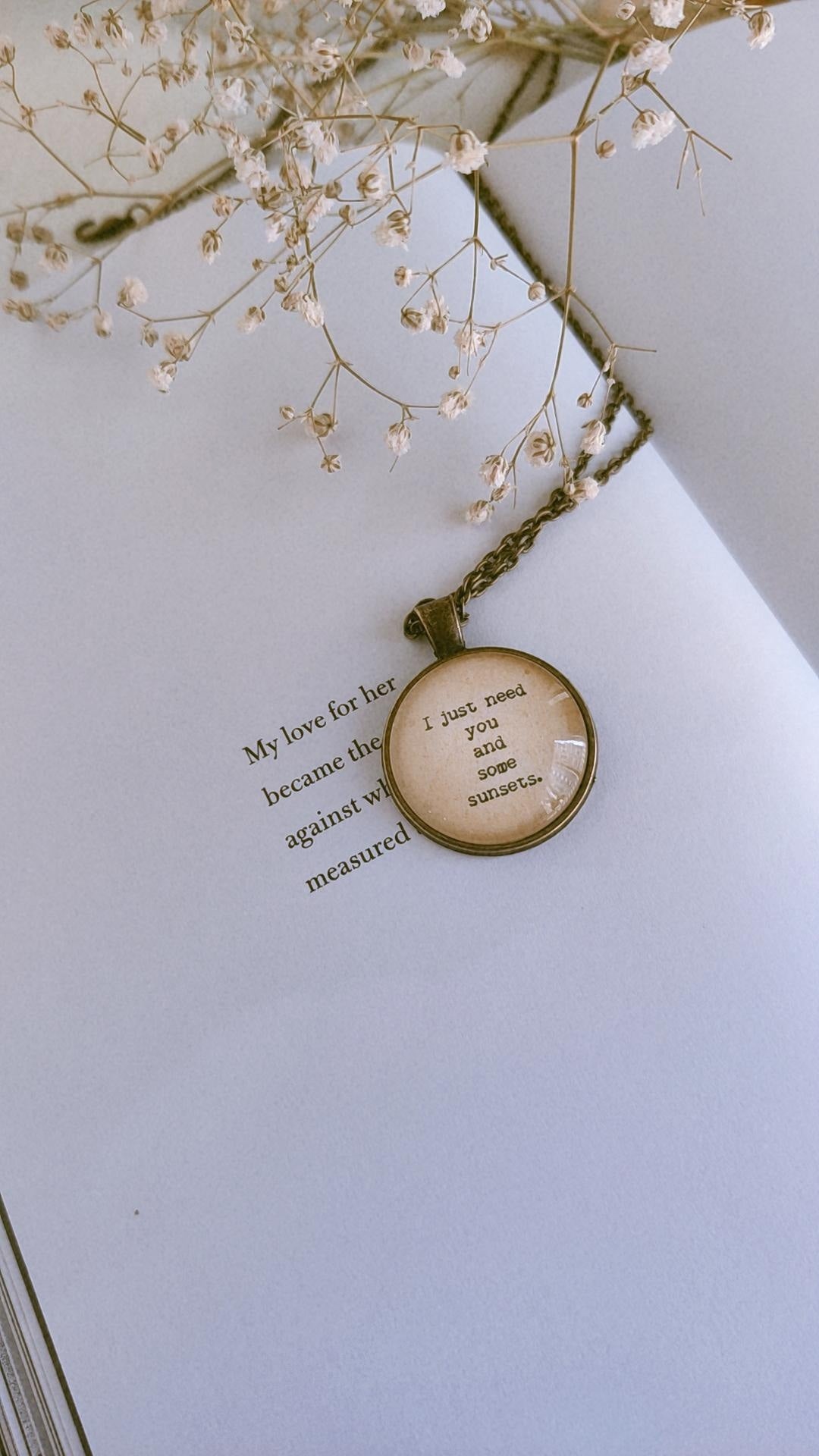 "...some sunsets" Quote Jewelry