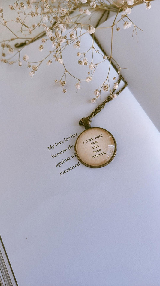 "...some sunsets" Quote Jewelry