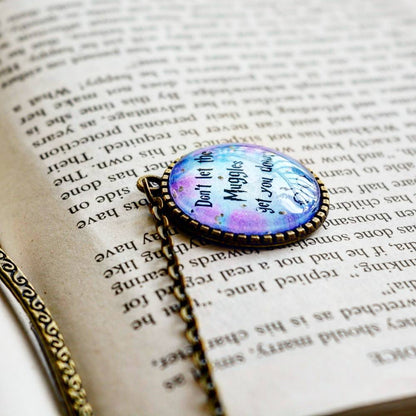 Don't let the Muggles get you down!- Harry Potter Quote Pendant
