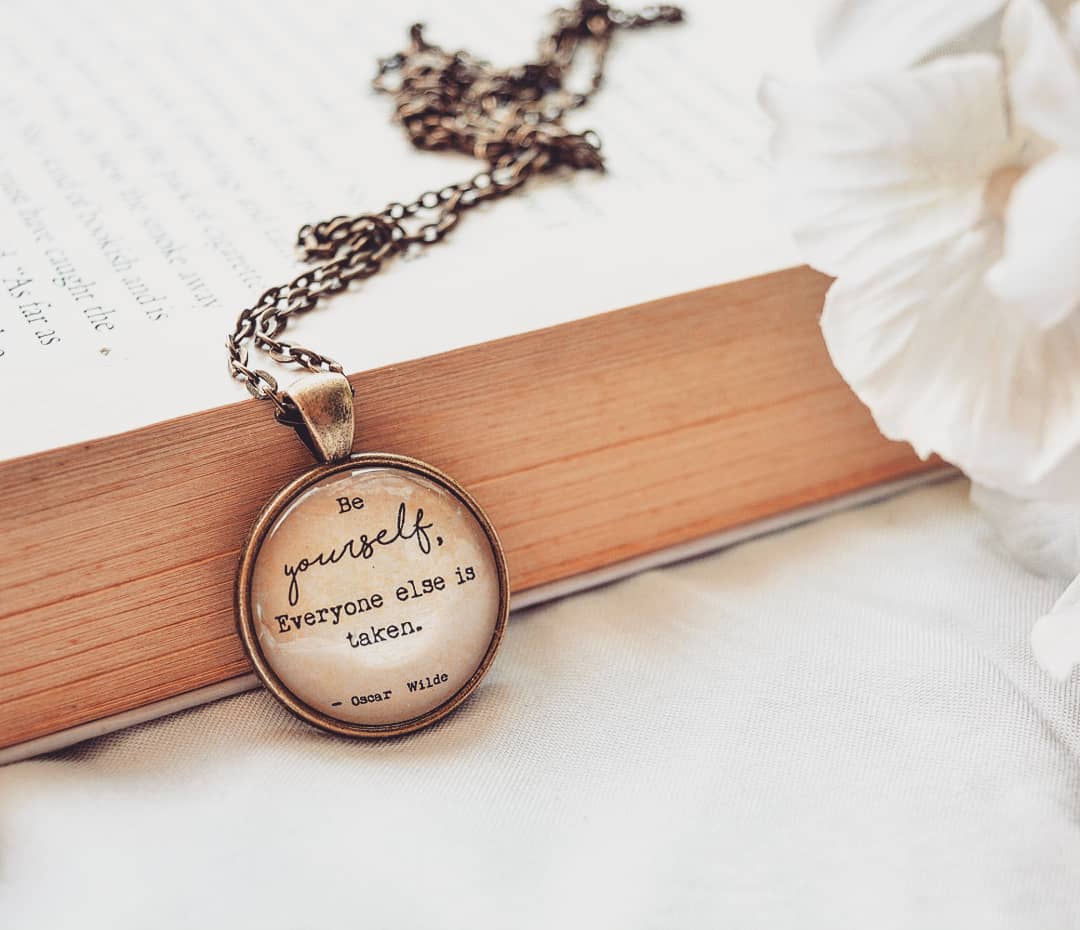 Be yourself. Everyone else is taken. - Oscar Wilde Quote Pendant
