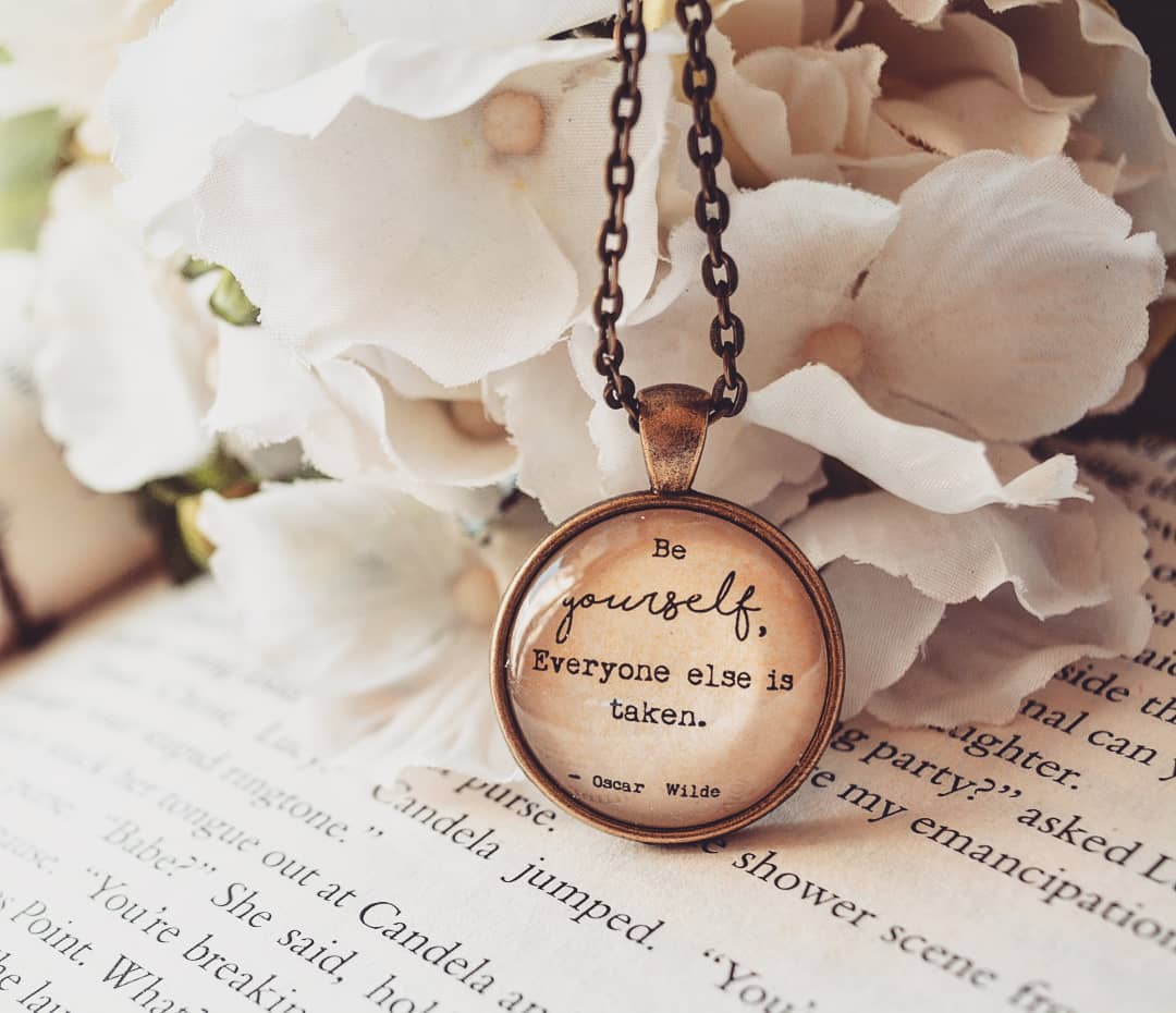 Be yourself. Everyone else is taken. - Oscar Wilde Quote Pendant
