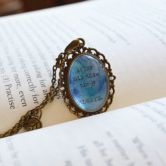 After all this time? - Harry Potter Quote Pendant