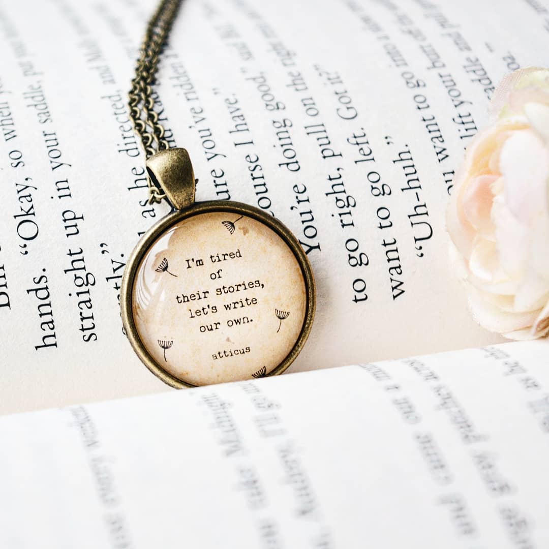 I am tired of their stories.... - Atticus Quote Pendant